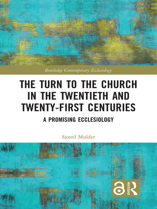 Title details for The Turn to the Church in the Twentieth and Twenty-First Centuries by Sjoerd Mulder - Wait list
